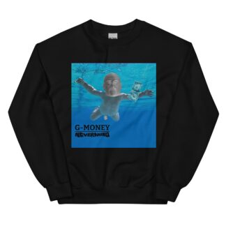 G-Money "G-Money Nevermind" Unisex Sweatshirt