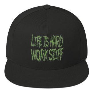 JTR Podcast Network "Life Is Hard, Work Stiff" Snapback Hat