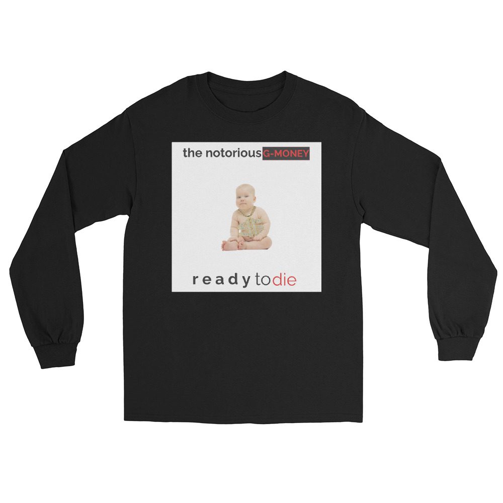 G-Money "Notorious Money" Unisex Long Sleeve Shirt