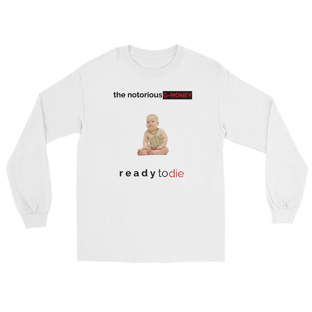 G-Money "Notorious Money" Unisex Long Sleeve Shirt