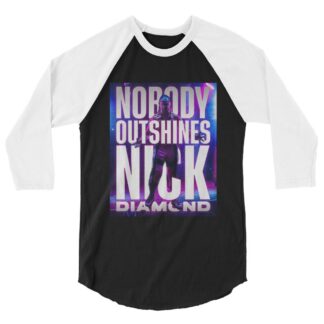 Nick Diamond "Nobody Outshines" 3/4 sleeve raglan shirt