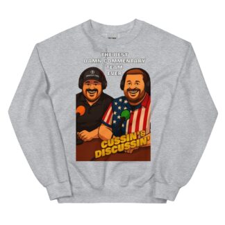 Cussin' & Discussin' "The Best Damn Commentary Team Ever" Unisex Sweatshirt