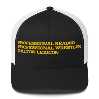Dalton Lexicon "Professional Reader, Professional Wrestler" Trucker Hat