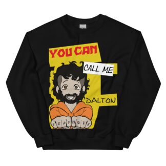Dalton Lexicon "You Can Call Me Dalton" Unisex Sweatshirt