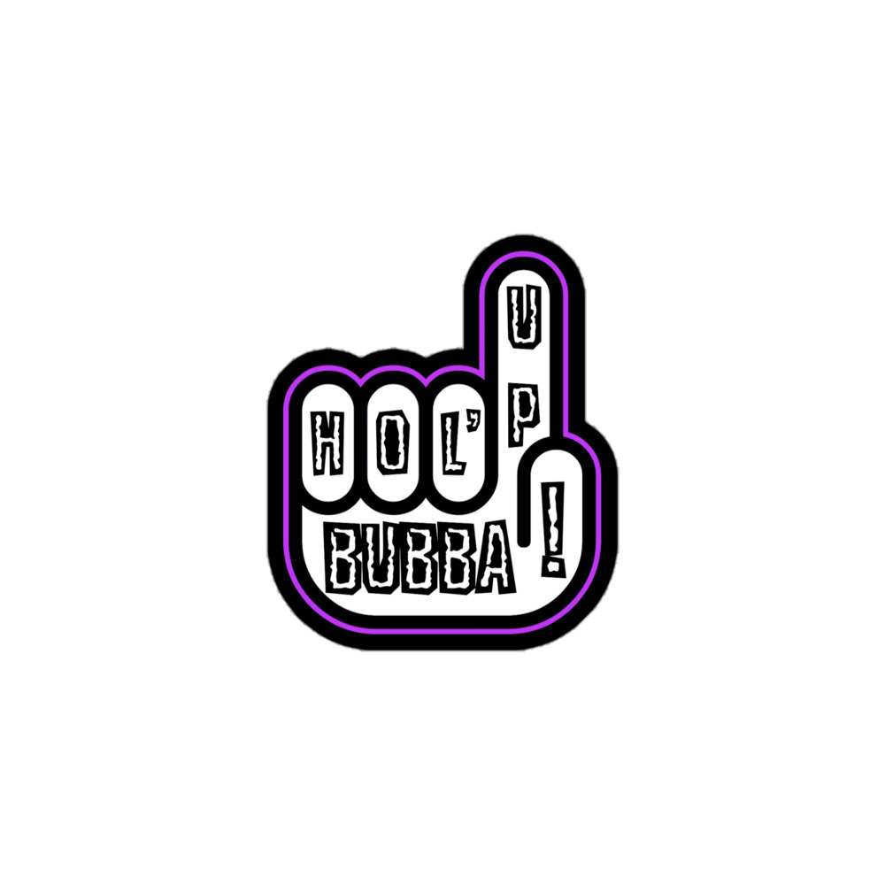 Nick Diamond "HOL’ UP BUBBA!" Bubble-free stickers