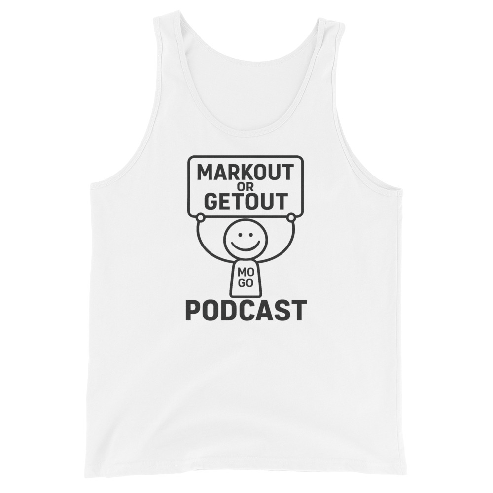 Markout or Getout Podcast “Main One!” Unisex Tank Top