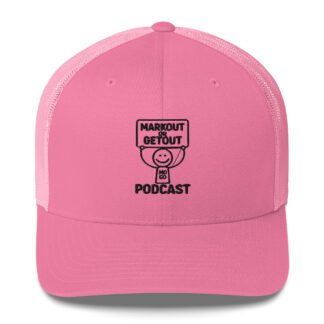 Markout or Getout Podcast "Main One!" Trucker Hat