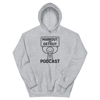 Markout or Getout Podcast "Main One!" Unisex Hoodie