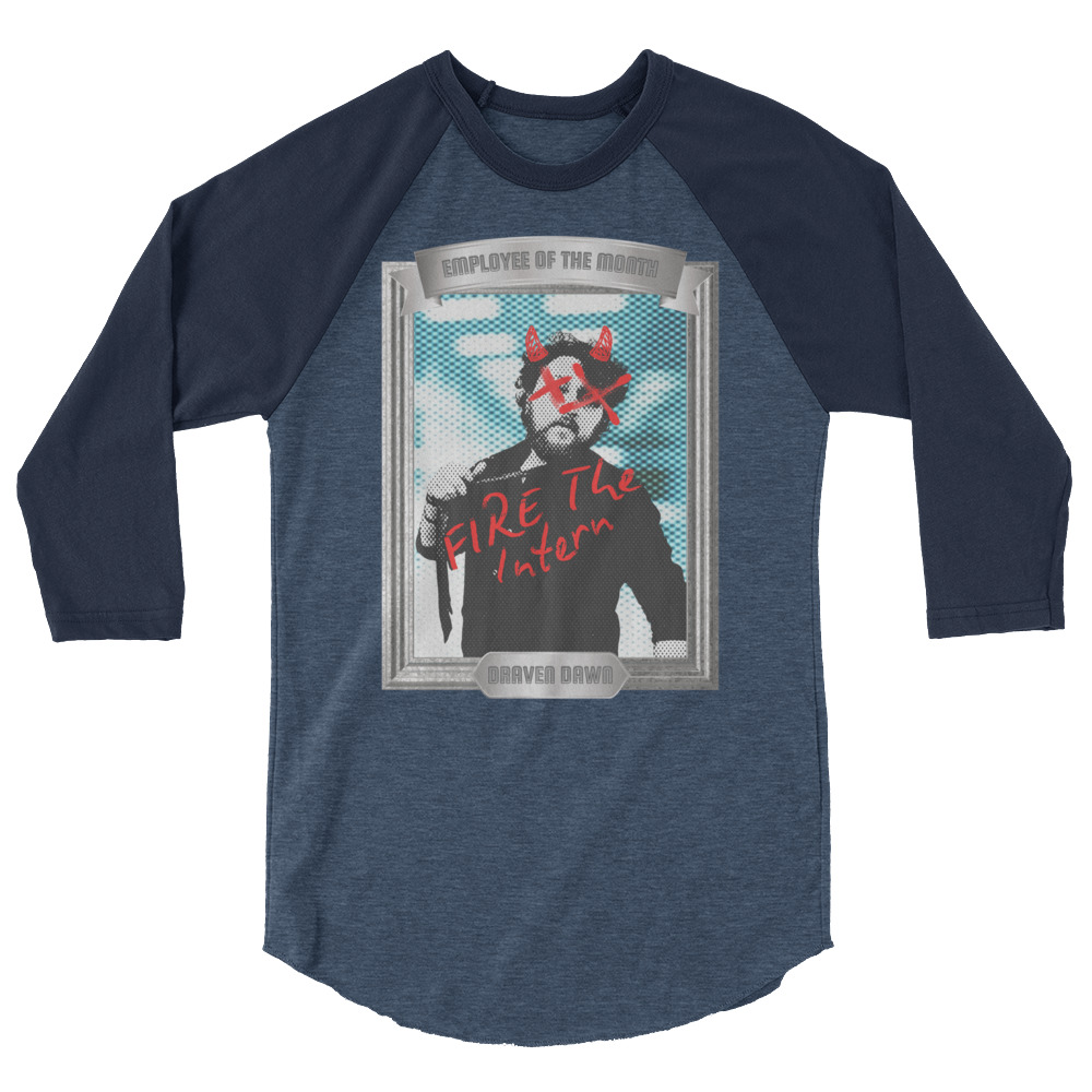 Draven Allen Dawn "Fire The Intern" 3/4 sleeve raglan shirt