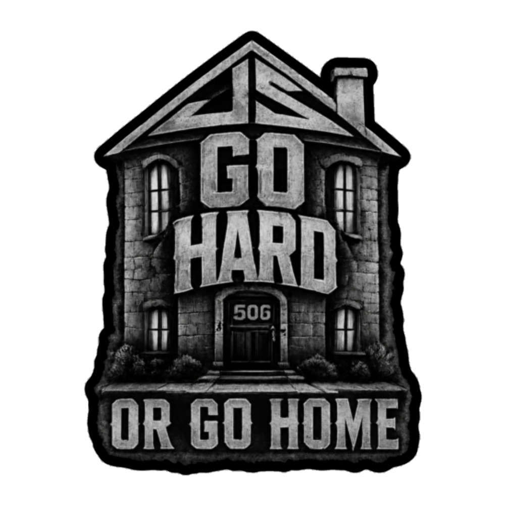 Jon Scrutch "Go Hard Or Go Home (House 506)" Bubble-free stickers